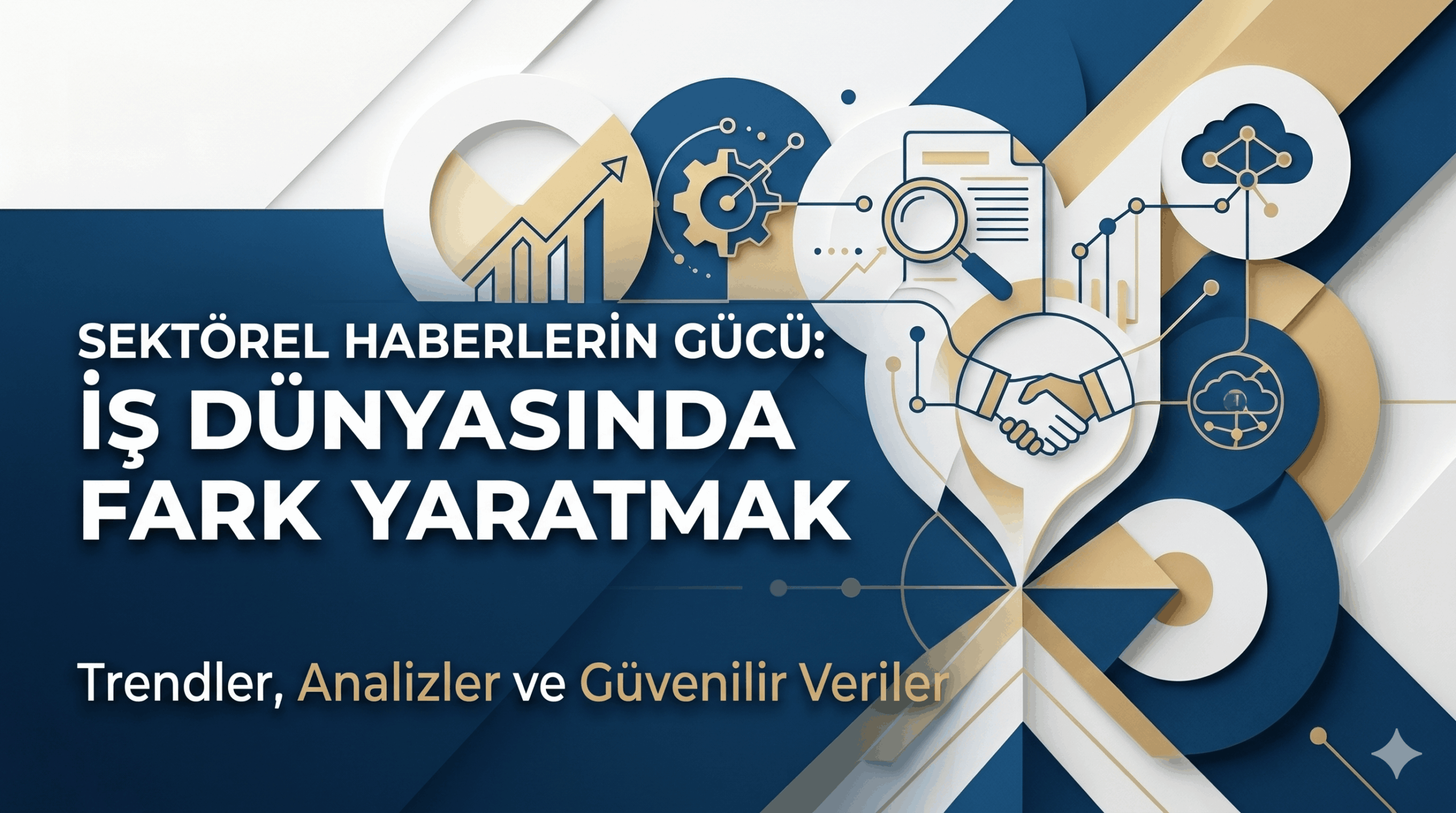 İş Dünyasında Fark Yaratmanın Anahtarı: Güvenilir Sektörel Haber Neden Önemlidir?